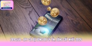 789club - App Cá Độ Bóng Đá Uy Tín, Đẳng Cấp Nhất 2026