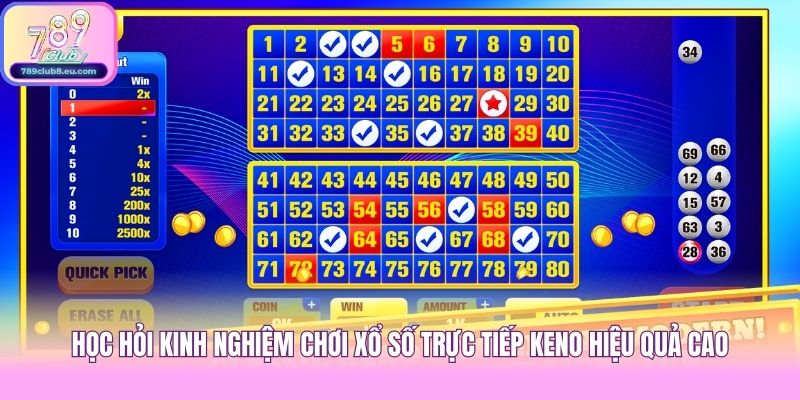 Học hỏi kinh nghiệm chơi xổ số trực tiếp Keno hiệu quả cao