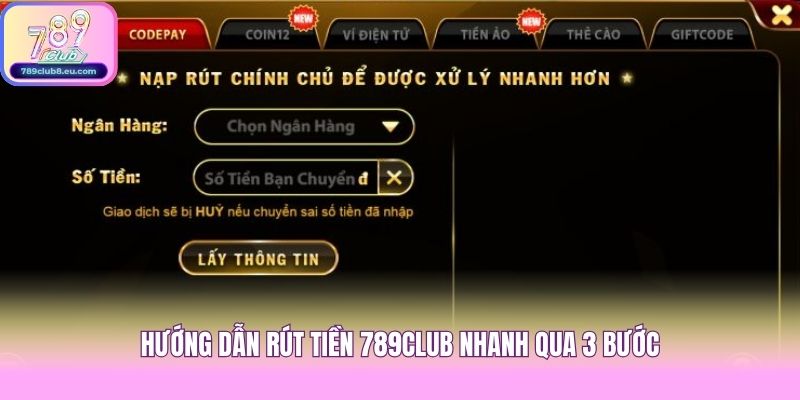 Hướng dẫn rút tiền 789club nhanh qua 3 bước