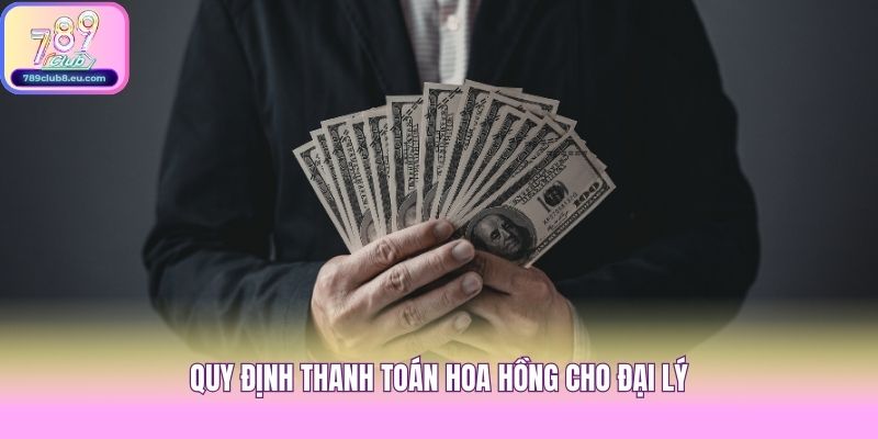 Quy định thanh toán hoa hồng cho đại lý