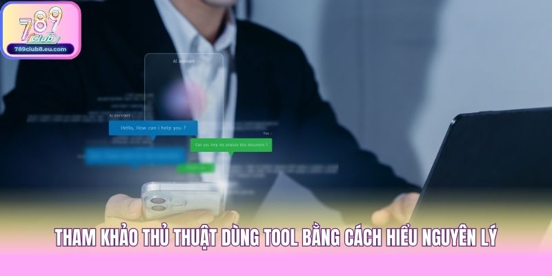 Tham khảo thủ thuật dùng tool bằng cách hiểu nguyên lý