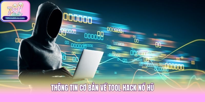 Thông tin cơ bản về tool hack nổ hũ