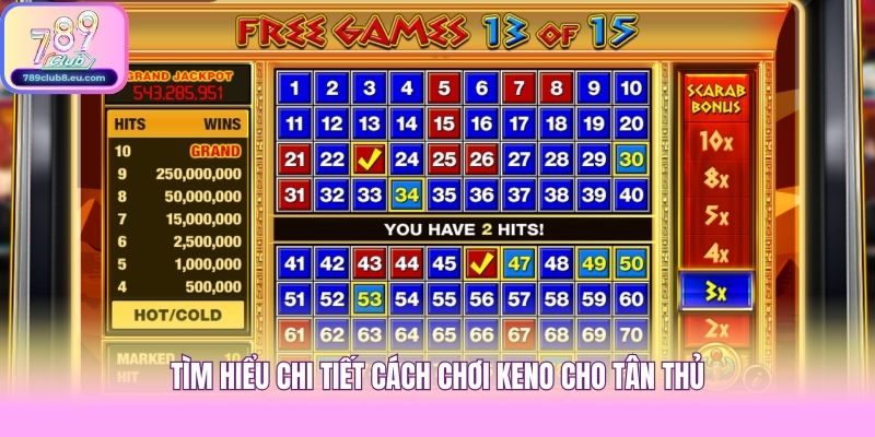 Tìm hiểu chi tiết cách chơi keno cho tân thủ